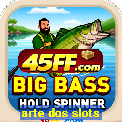 arte dos slots